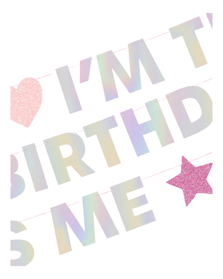 Iridescent "It's Me Hi I'm The Birthday Girl it's Me" Foil Banner