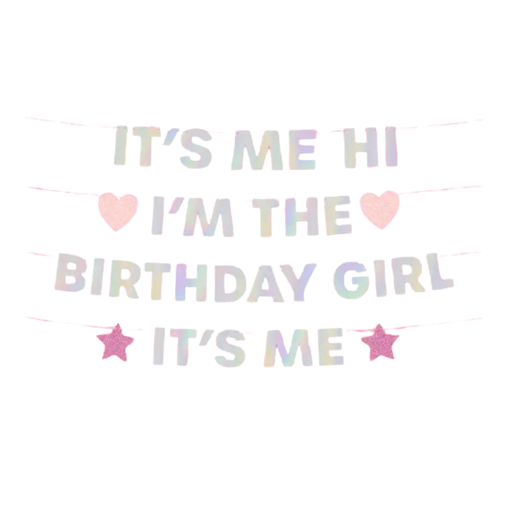 Iridescent "It's Me Hi I'm The Birthday Girl it's Me" Foil Banner