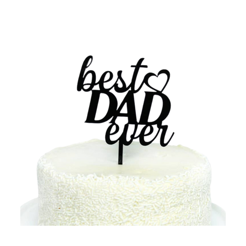 Black acrylic Best Dad Ever cake topper for Father's Day from Parte Haus party supply store in Bethesda MD