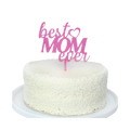 Pink acrylic cake topper best mom ever for Mother's Day from Parte Haus party supply store in Bethesda Maryland