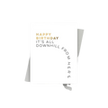 White and gold birthday card with humorous downhill text Birthday from Parte Haus party supply store in Bethesda Maryland