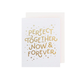 White gold wedding card with perfect together now and forever text romantic theme from Parte Haus party supply store in Bethesda Maryland