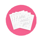 White she said yes napkins for engagement theme from Parte Haus party supply store in Bethesda Maryland