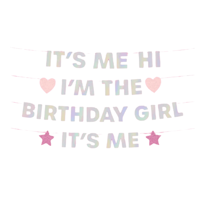 Iridescent "It's Me Hi I'm The Birthday Girl it's Me" Foil Banner